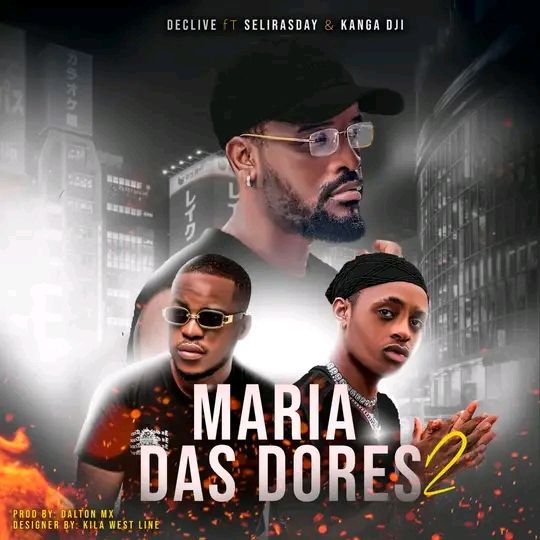 Declive ft Selirasday & Kanga Dji - Maria Das Dores 2